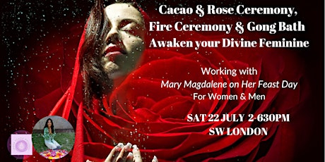 Hauptbild für Awaken your Divine Feminine Cacao & Rose  & Fire Ceremony with Gong Bath