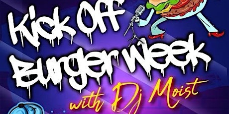 Hauptbild für Burger Week Kick Off W/ DJ Moist