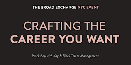 Crafting the Career You Want Workshop (New York) primary image