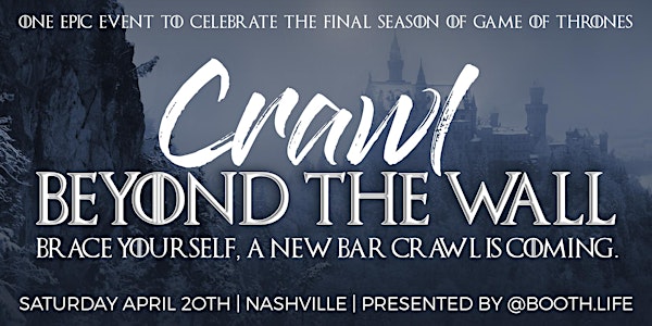 Crawl Beyond the Wall • Game of Thrones Bar Crawl Nashville 