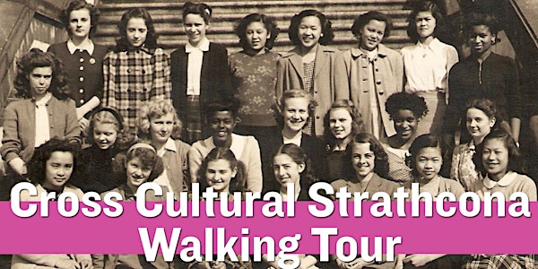 Cross Cultural Strathcona Walking Tour