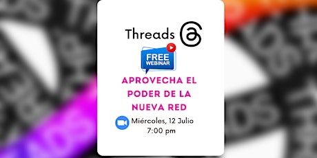 Image principale de FREE WEBINAR - THREADS, APROVECHA EL PODER DE LA NUEVA RED