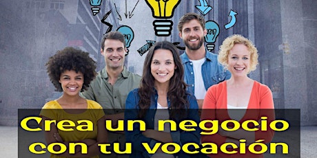 Imagen principal de CREA UN NEGOCIO CON TU VOCACIÓN