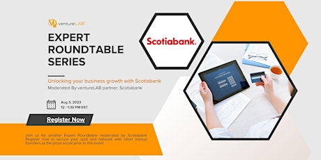 Imagen principal de Expert Roundtable Series: Unlocking your business growth with Scotiabank