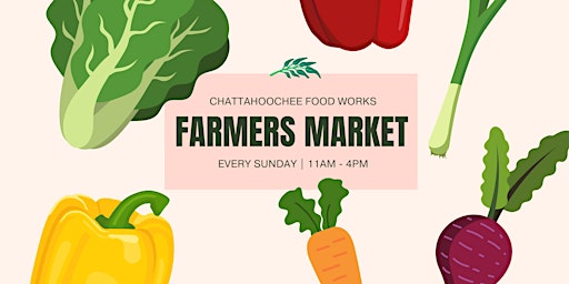 Imagem principal do evento Chattahoochee Food Works Farmers Market