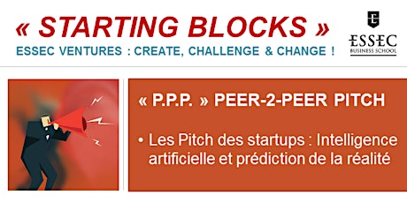 Image principale de STARTING BLOCKS ESSEC Ventures : Suivez le live Faccebook de « P.P.P. - Peer to Peer Pitch » Jeudi 17 Janvier 2019