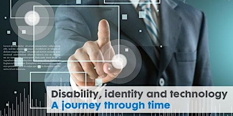 Disability, identity and technology: A journey through time  primary image