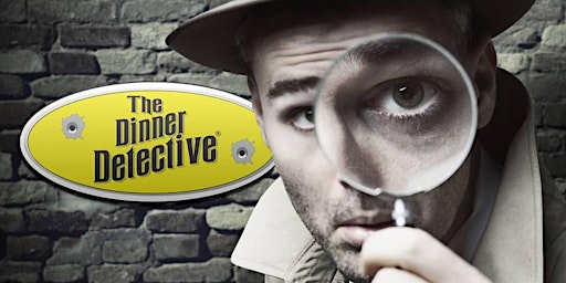 Imagem principal do evento The Dinner Detective Interactive Murder Mystery Show