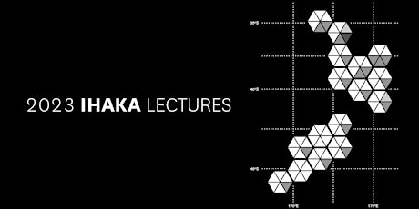 Ihaka Lecture Series 2023 primary image