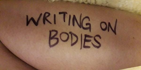 Writing On Bodies: A Creative Writing Workshop by Stephanie Dogfoot