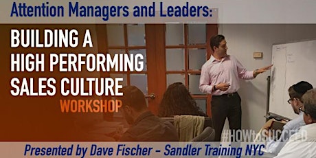 February Management Workshop: Building a High Performing Sales Culture primary image