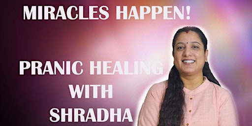 Pranic Healing Event: Pranic Healing with Shradha Tiwari! primary image