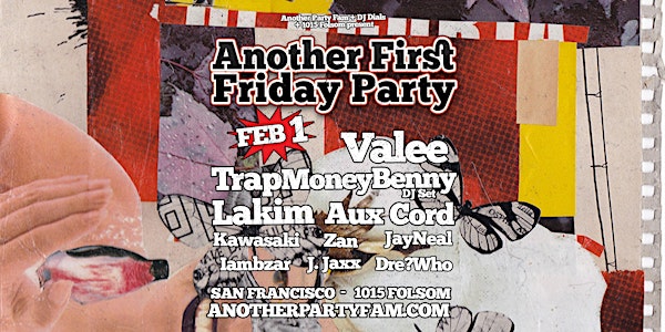 APF FIRST FRIDAY w/ VALEE (live) + TRAPMONEYBENNY + LAKIM at 1015 FOLSOM