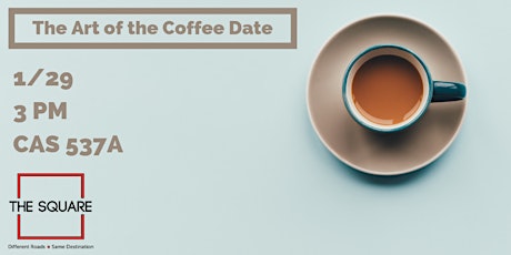 Art of the Coffee Date - Square Elective 18/19 primary image