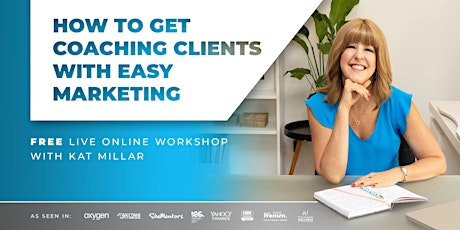 How To Get Coaching Clients With Easy Marketing:  FREE Live Online Workshop primary image