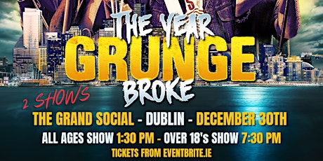 The Year Grunge Broke - The Grand Social Dublin primary image