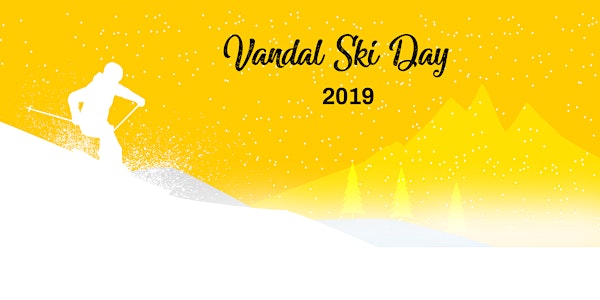 Vandal Ski Weekend  March 1-2, 2019