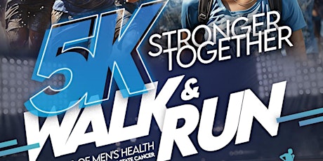 Imagen principal de The Stronger Together 5K Walk/Run: Promoting Men's Health Awareness
