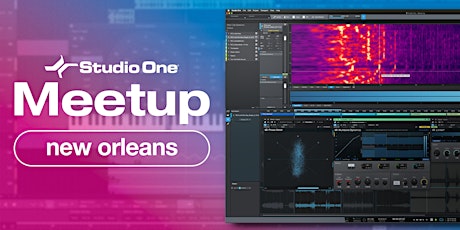 Studio One E-Meetup - New Orleans