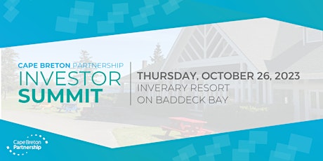 2023 Cape Breton Partnership Investor Summit primary image
