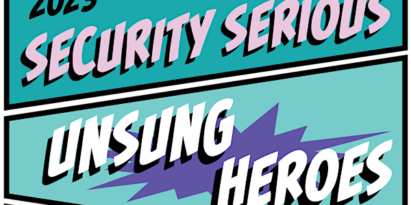 Security Serious Unsung Heroes Awards 2023