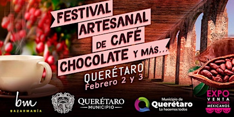 Imagem principal de Festival Artesanal de Café, Chocolate y más ¡regresamos a Queretaro!