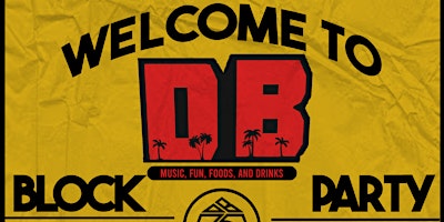 Primaire afbeelding van Welcome To DB Block Party: Sponsored by WHOE®
