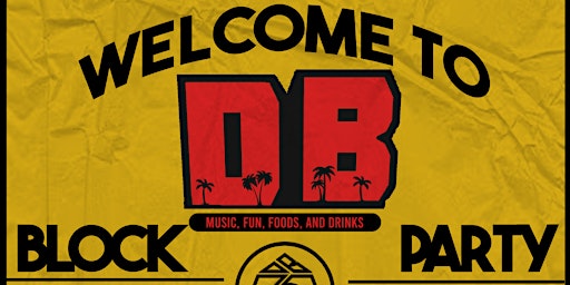Primaire afbeelding van Welcome To DB Block Party: Sponsored by WHOE®