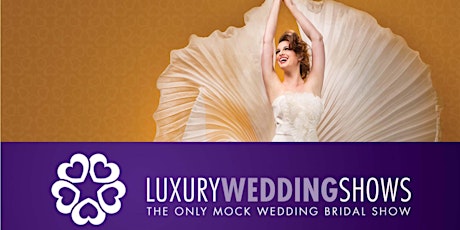 Luxury Wedding Show 2020 - Best Bridal Show of the Year primary image