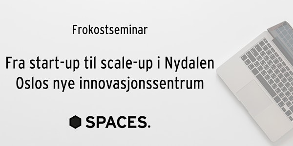 Fra start-up til scale-up i Nydalen, Oslos nye innovasjonssentrum