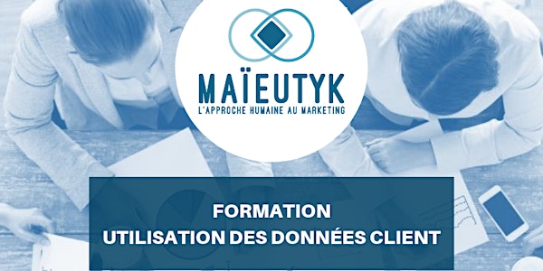 Formation Maïeutyk: Utilisation des données client