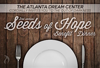 Seeds of Hope 2.0 Benefit Dinner - April 6th (note location change: Atlanta Dream Center) primary image
