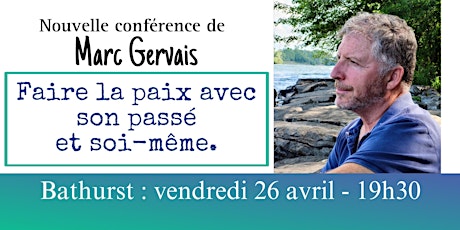 Bathurst : Faire la paix avec son passé et soi-même! Nouveauté - 25$