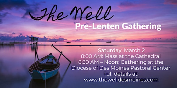 The Well: 2019 Pre-Lenten Gathering