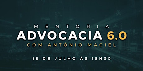 Imagem principal do evento Mentoria Advocacia 6.0 com Antônio Maciel