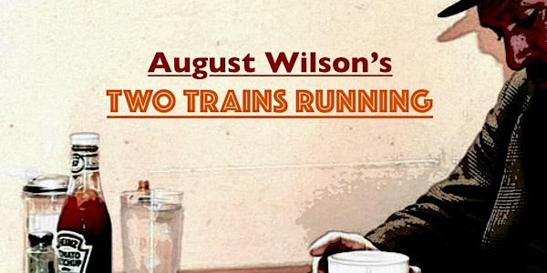August Wilson's Two Trains Running directed by Michele Shay