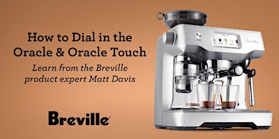 How to Dial-in the Breville Oracle and Oracle Touch