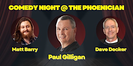 Imagem principal do evento Phoenician Comedy Night Returns w/ Paul Gilligan, Matt Barry & Dave Decker