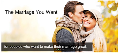 The Marriage You Want   -  July 11/12 primary image