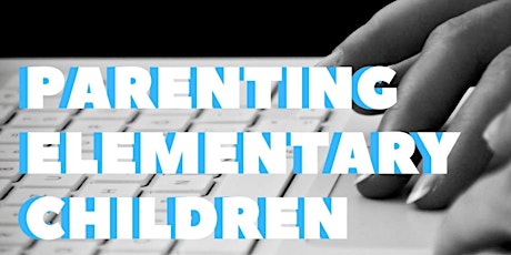 Parenting Elementary Children in a Digital Age primary image