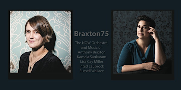 NOW Orchestra: Braxton75