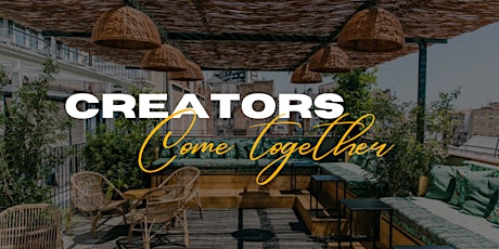 Creators Come Together - Summer Edition  @ChiringuitoCasaBonay primary image