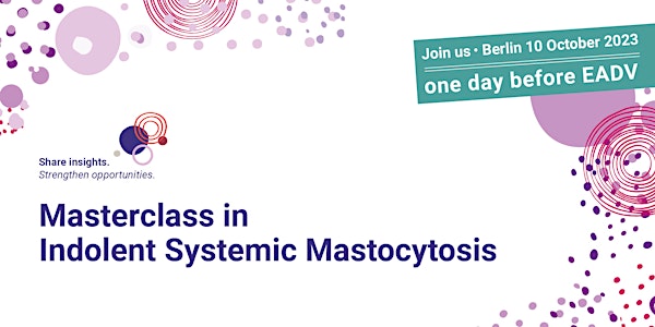 Masterclass in Indolent Systemic Mastocytosis 2023