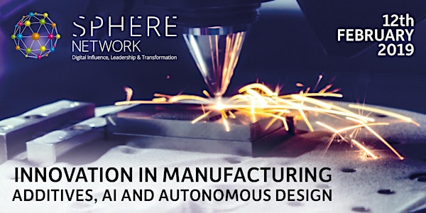 Innovation in Manufacturing – Additives, AI and Autonomous Design
