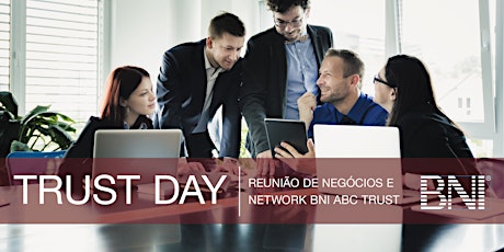 Imagem principal do evento TRUST DAY - BNI ABC TRUST - SEMANA INTERNACIONAL DE NETWORKING