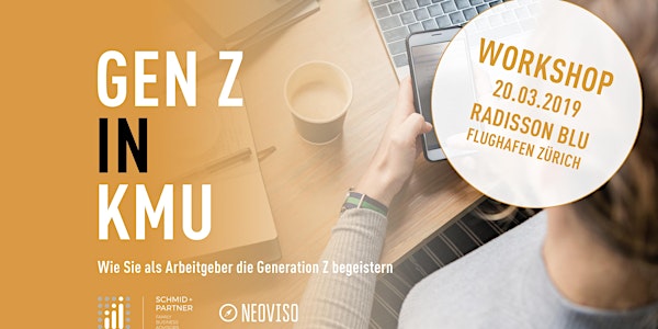 Generation Z in KMU - Wie Sie als Arbeitgeber die junge Generation begeistern (Workshop)