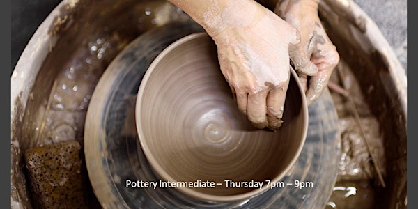 Pottery Intermediate Thursday 7pm - 9pm