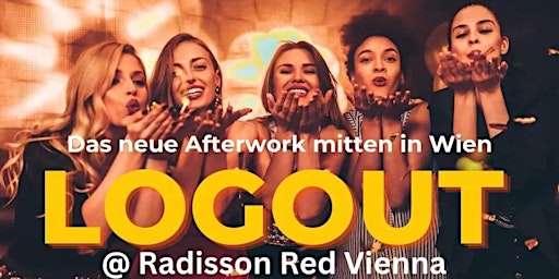 Imagem principal do evento LOGOUT - das neue Afterwork mitten in Wien am DO., 13. JULI im Radisson Red