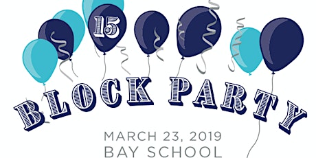 Bay School Block Party Celebrating Bay's 15th Birthday! primary image