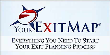 April 29th: Your Exit Plan: Everything you need to start your Exit Planning Process. primary image